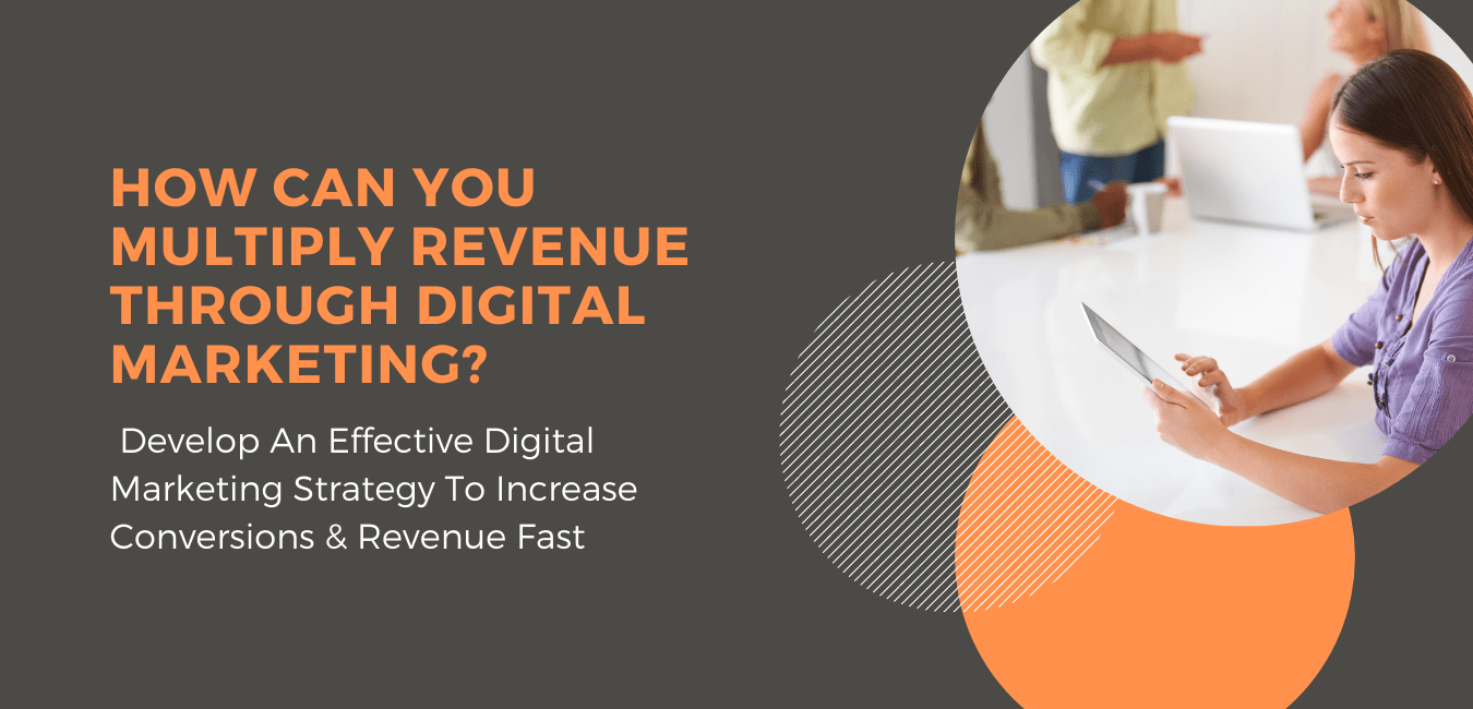 How Can You Multiply Revenue Through Digital Marketing?
